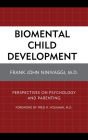 Biomental Child Development: Perspectives on Psychology and Parenting