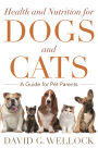 Health and Nutrition for Dogs and Cats: A Guide for Pet Parents
