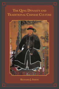 Title: The Qing Dynasty and Traditional Chinese Culture, Author: Richard J. Smith