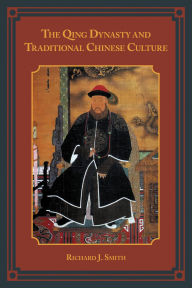 Title: The Qing Dynasty and Traditional Chinese Culture, Author: Richard J. Smith