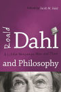 Roald Dahl and Philosophy: A Little Nonsense Now and Then