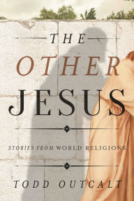 The Other Jesus: Stories from World Religions