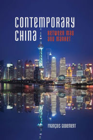 Title: Contemporary China: Between Mao and Market, Author: François Godement