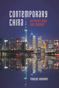 Title: Contemporary China: Between Mao and Market, Author: François Godement