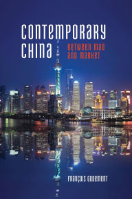 Title: Contemporary China: Between Mao and Market, Author: François Godement