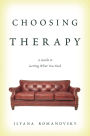 Choosing Therapy: A Guide to Getting What You Need