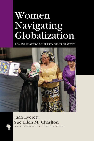 Women Navigating Globalization: Feminist Approaches to Development