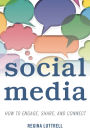 Social Media: How to Engage, Share, and Connect