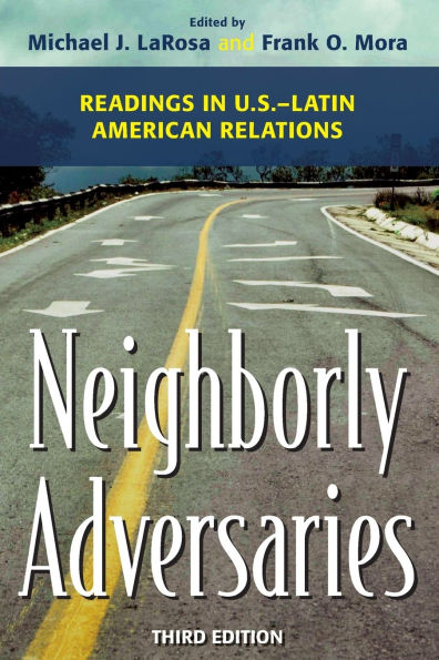 Neighborly Adversaries: Readings in U.S.-Latin American Relations