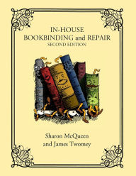 Title: In-House Bookbinding and Repair, Author: Sharon McQueen