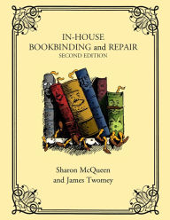 Title: In-House Bookbinding and Repair, Author: Sharon McQueen