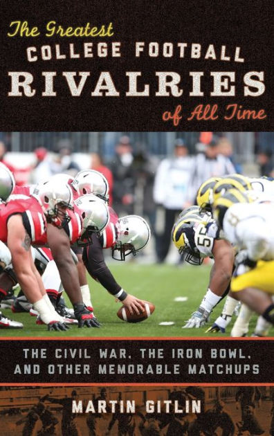 The Greatest College Football Rivalries Of All Time: The Civil War, The ...