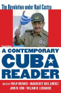 A Contemporary Cuba Reader : The Revolution Under Raul Castro