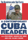 A Contemporary Cuba Reader : The Revolution Under Raul Castro / Edition 2