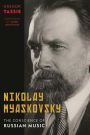 Nikolay Myaskovsky: The Conscience of Russian Music