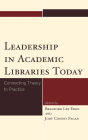 Leadership in Academic Libraries Today: Connecting Theory to Practice