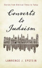 Converts to Judaism: Stories from Biblical Times to Today