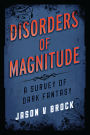 Disorders of Magnitude: A Survey of Dark Fantasy