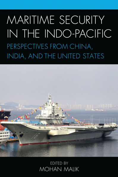 Maritime Security in the Indo-Pacific: Perspectives from China, India, and the United States