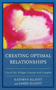 Title: Creating Optimal Relationships: Use of the Voltage Concept with Couples, Author: Kathryn Elliott
