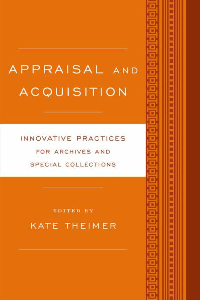 Appraisal and Acquisition: Innovative Practices for Archives and Special Collections