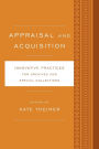 Appraisal and Acquisition: Innovative Practices for Archives and Special Collections