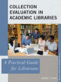 Collection Evaluation in Academic Libraries: A Practical Guide for Librarians