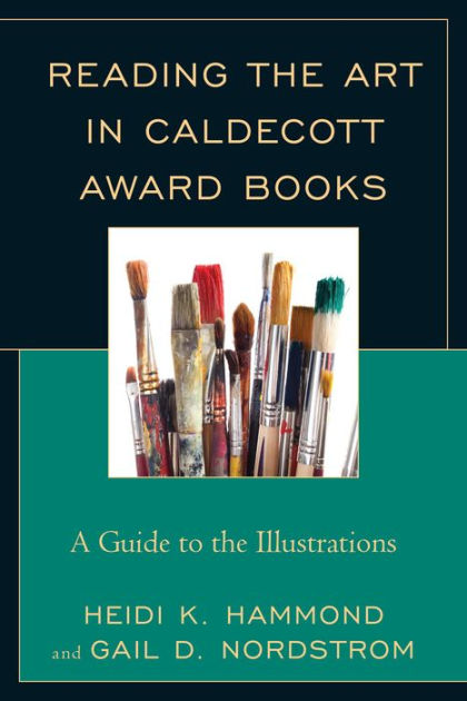 Guide　Illustrations　D.　Barnes　the　A　Gail　Paperback　Caldecott　the　Art　Nordstrom,　Noble®　to　in　Books:　Award　Reading　by