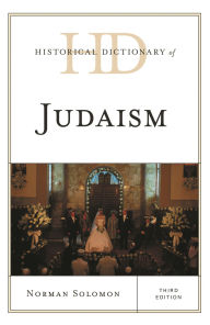 Title: Historical Dictionary of Judaism, Author: Norman Solomon