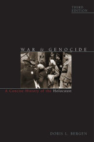 Title: War and Genocide: A Concise History of the Holocaust, Author: Doris L. Bergen