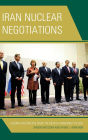 Iran Nuclear Negotiations: Accord and Détente since the Geneva Agreement of 2013