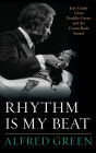 Rhythm Is My Beat: Jazz Guitar Great Freddie Green and the Count Basie Sound