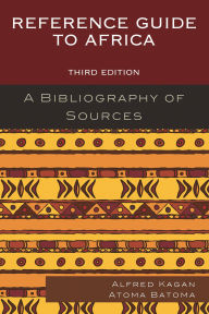 Title: Reference Guide to Africa: A Bibliography of Sources / Edition 3, Author: Alfred Kagan