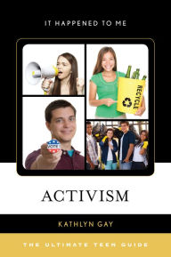 Title: Activism: The Ultimate Teen Guide, Author: Kathlyn Gay