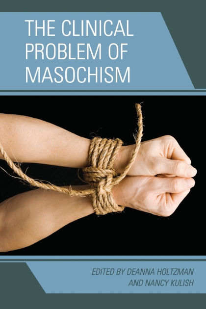 the-clinical-problem-of-masochism-by-deanna-holtzman-hardcover