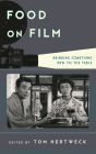 Food on Film: Bringing Something New to the Table