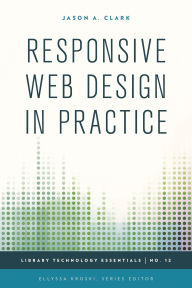 Title: Responsive Web Design in Practice, Author: Jason A. Clark