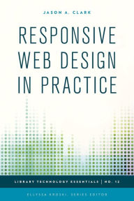 Title: Responsive Web Design in Practice, Author: Jason A. Clark