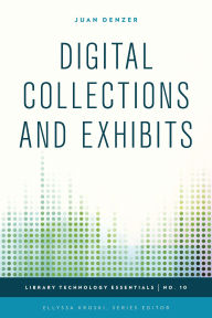 Title: Digital Collections and Exhibits, Author: Juan Denzer