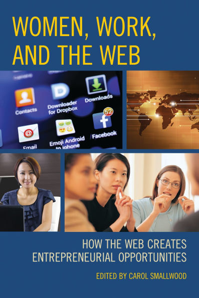 Women, Work, and the Web: How the Web Creates Entrepreneurial Opportunities