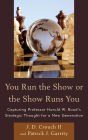 You Run the Show or the Show Runs You: Capturing Professor Harold W. Rood's Strategic Thought for a New Generation