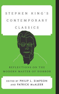 Title: Stephen King's Contemporary Classics: Reflections on the Modern Master of Horror, Author: Philip L. Simpson