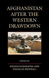 Title: Afghanistan after the Western Drawdown, Author: Rohan Gunaratna