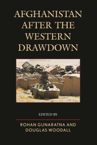 Title: Afghanistan after the Western Drawdown, Author: Rohan Gunaratna