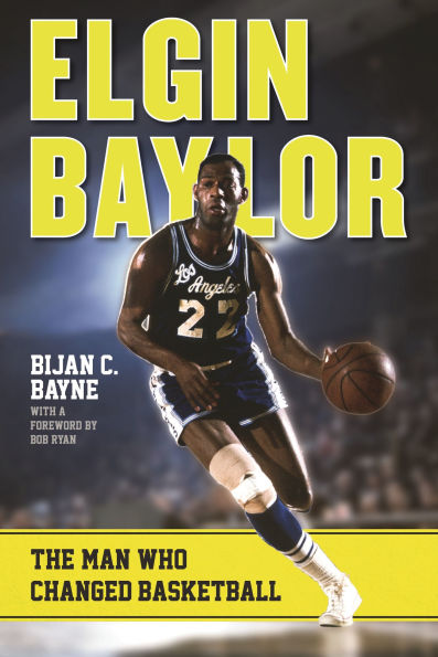 Elgin Baylor: The Man Who Changed Basketball