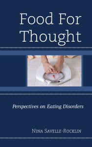 Title: Food for Thought: Perspectives on Eating Disorders, Author: Nina Savelle-Rocklin