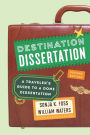 Destination Dissertation: A Traveler's Guide to a Done Dissertation / Edition 2