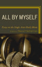 All by Myself: Essays on the Single-Artist Rock Album