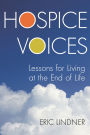 Hospice Voices: Lessons for Living at the End of Life