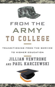 Title: From the Army to College: Transitioning from the Service to Higher Education, Author: Jillian Ventrone